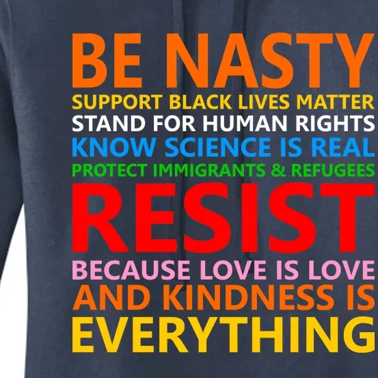 Love Is Love Kindness Is Everything Be Nasty Resist Protest Women's Pullover Hoodie