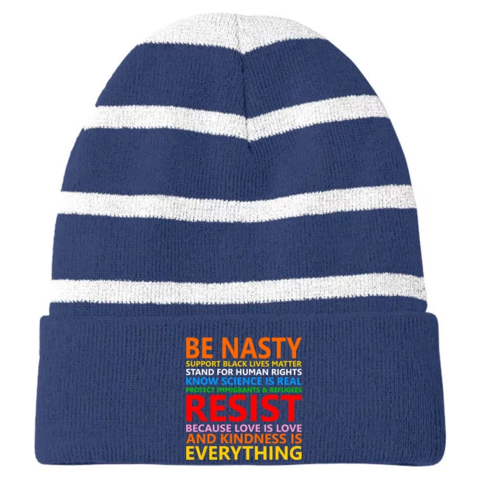 Love Is Love Kindness Is Everything Be Nasty Resist Protest Striped Beanie with Solid Band