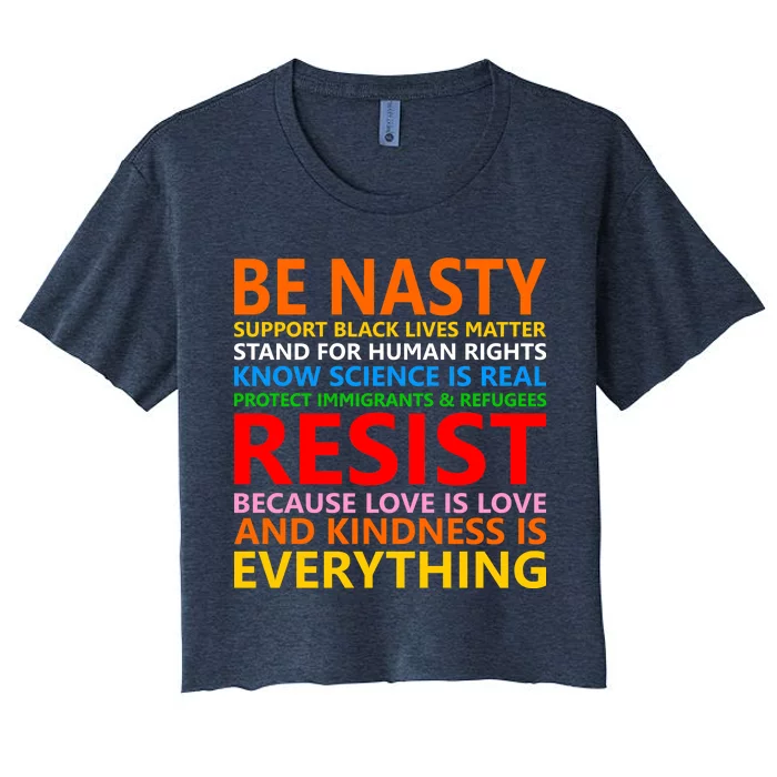 Love Is Love Kindness Is Everything Be Nasty Resist Protest Women's Crop Top Tee