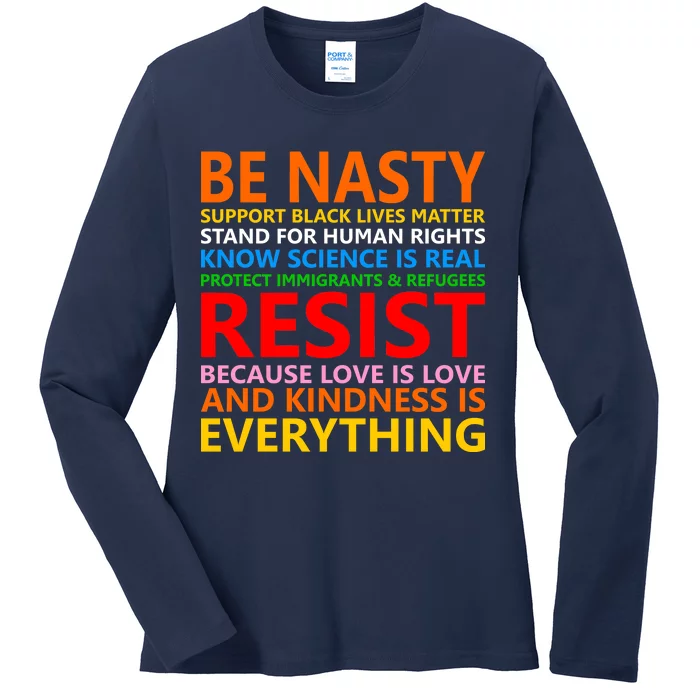 Love Is Love Kindness Is Everything Be Nasty Resist Protest Ladies Long Sleeve Shirt