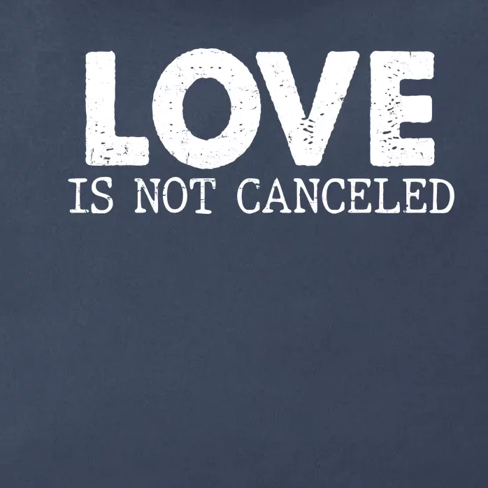 Love Is Not Canceled Zip Tote Bag