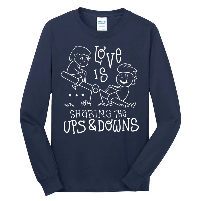 Love Is Sharing The Ups And Downs Tall Long Sleeve T-Shirt