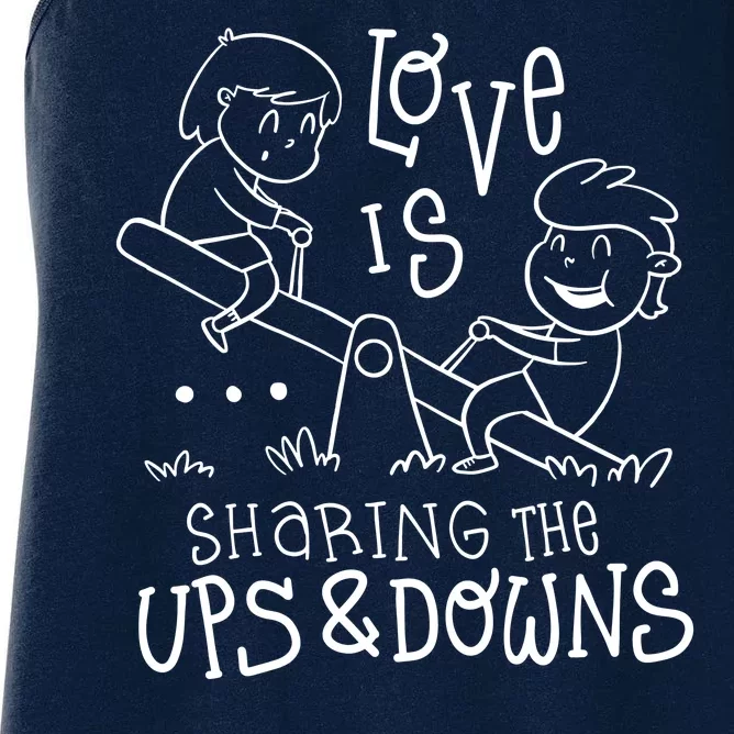 Love Is Sharing The Ups And Downs Women's Racerback Tank