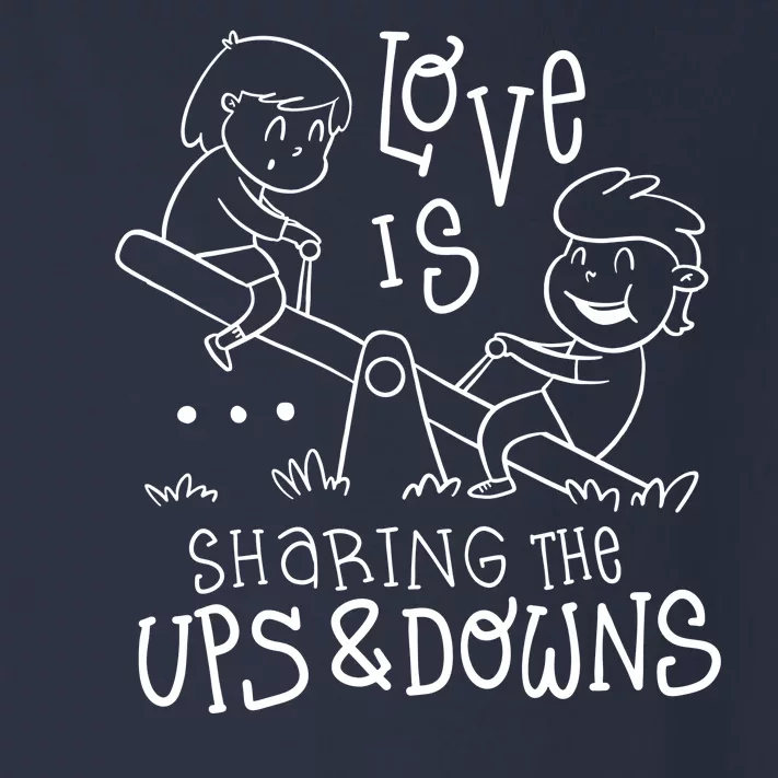 Love Is Sharing The Ups And Downs Toddler Long Sleeve Shirt