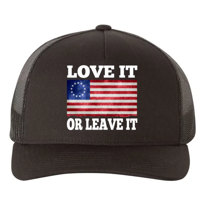 Love It Or Leave It Betsy Ross Flag Yupoong Adult 5-Panel Trucker Hat