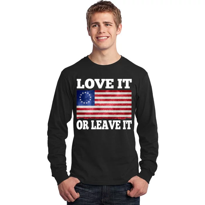 Love It Or Leave It Betsy Ross Flag Tall Long Sleeve T-Shirt