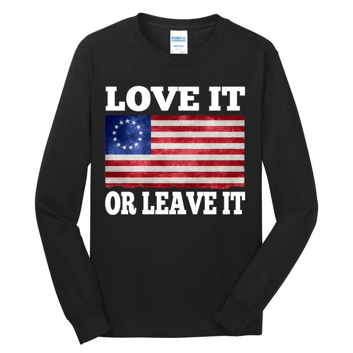 Love It Or Leave It Betsy Ross Flag Tall Long Sleeve T-Shirt