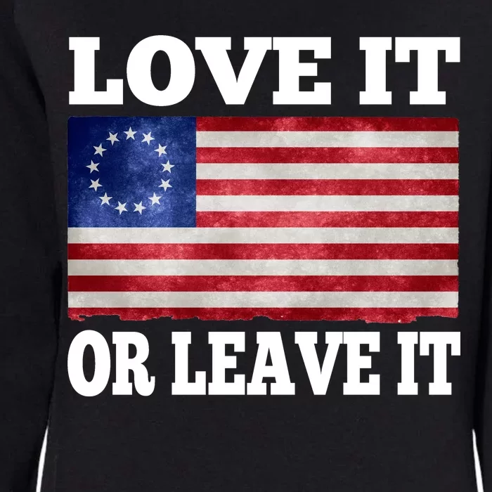 Love It Or Leave It Betsy Ross Flag Womens California Wash Sweatshirt