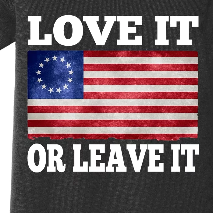 Love It Or Leave It Betsy Ross Flag Baby Bodysuit