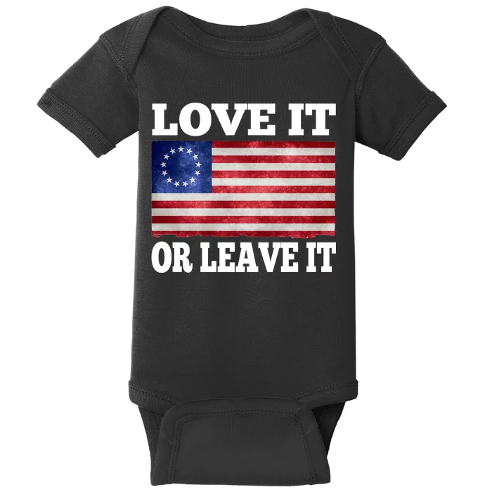 Love It Or Leave It Betsy Ross Flag Baby Bodysuit