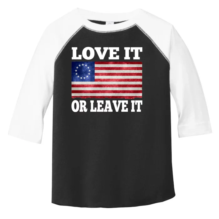 Love It Or Leave It Betsy Ross Flag Toddler Fine Jersey T-Shirt