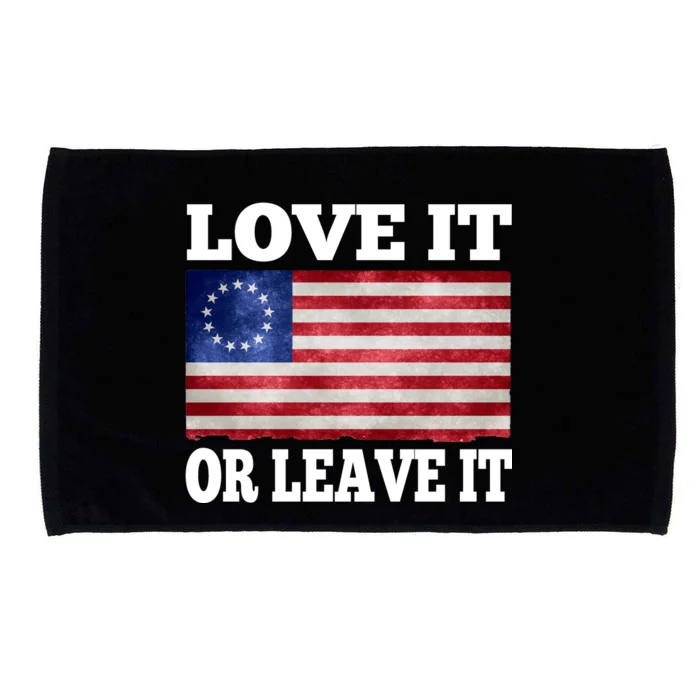 Love It Or Leave It Betsy Ross Flag Microfiber Hand Towel