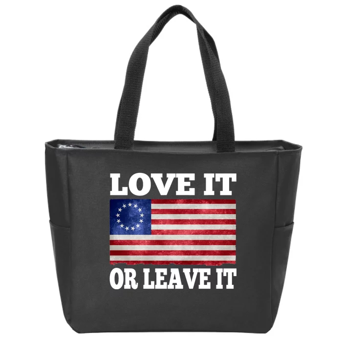 Love It Or Leave It Betsy Ross Flag Zip Tote Bag