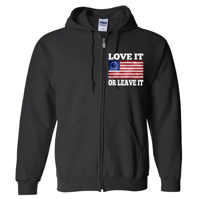 Love It Or Leave It Betsy Ross Flag Full Zip Hoodie