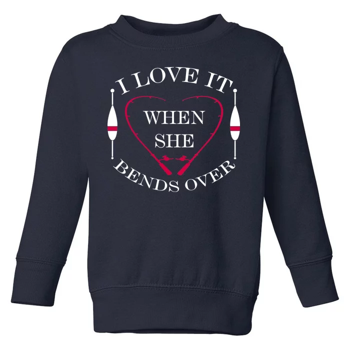 Love It When She Bends Over Funny Fishing Toddler Sweatshirt