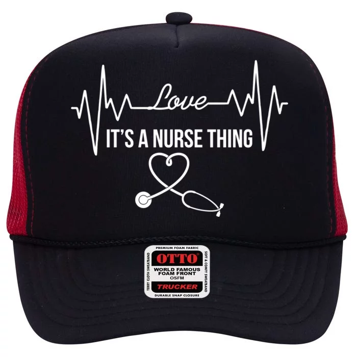 Love It's A Nurse Thing Stethoscop Heartbeat Heart High Crown Mesh Trucker Hat