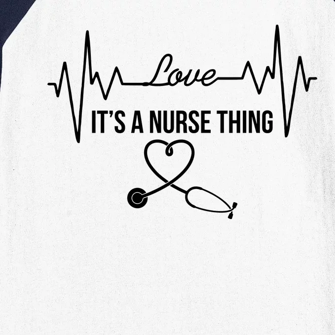 Love It's A Nurse Thing Stethoscop Heartbeat Heart Baseball Sleeve Shirt