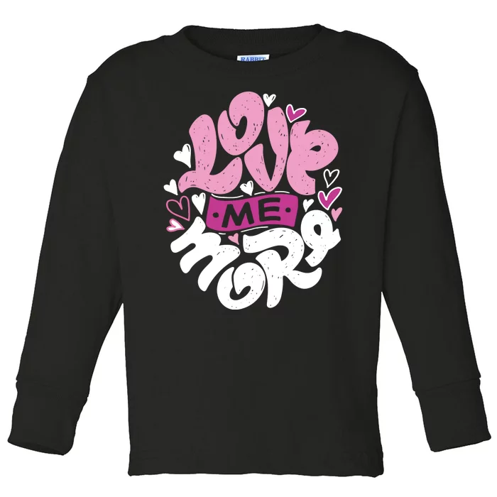 Love Me More Cute Hearts Toddler Long Sleeve Shirt