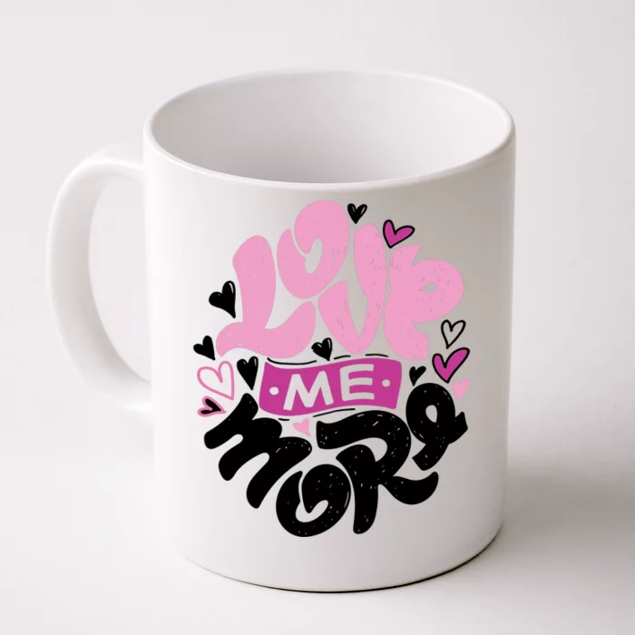 Love Me More Cute Hearts Front & Back Coffee Mug