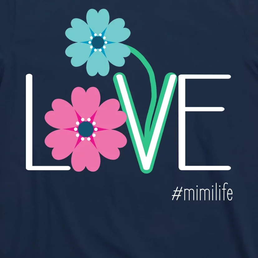 Love Mimi Flower MimiLife T-Shirt