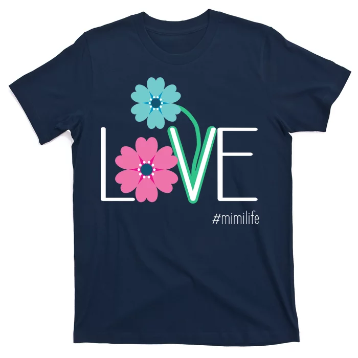 Love Mimi Flower MimiLife T-Shirt