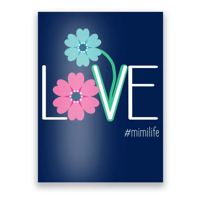 Love Mimi Flower MimiLife Poster