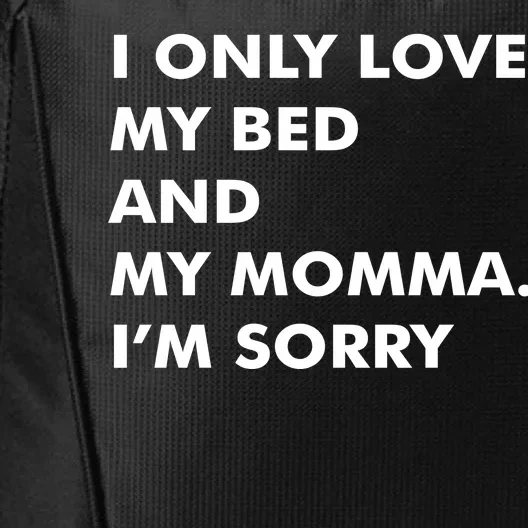 Love My Bed And Momma I'm Sorry City Backpack