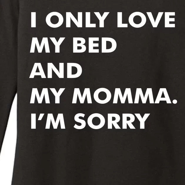 Love My Bed And Momma I'm Sorry Womens CVC Long Sleeve Shirt