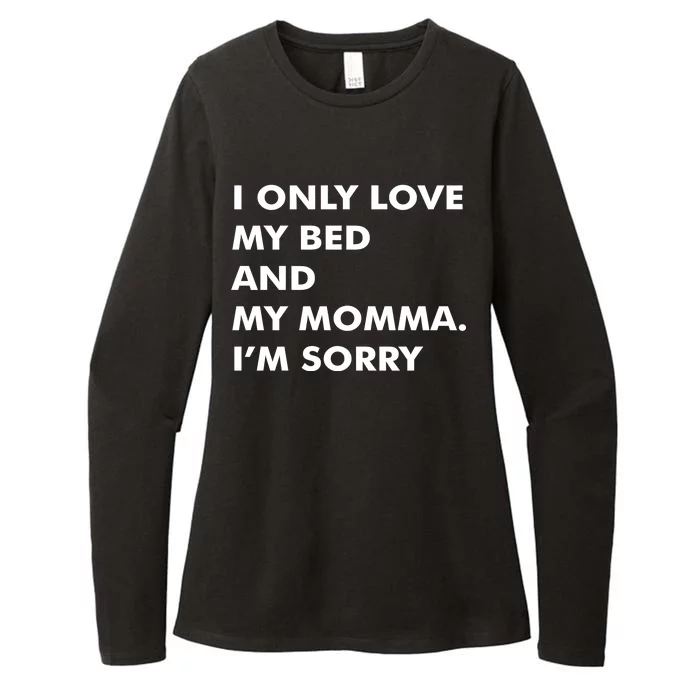 Love My Bed And Momma I'm Sorry Womens CVC Long Sleeve Shirt