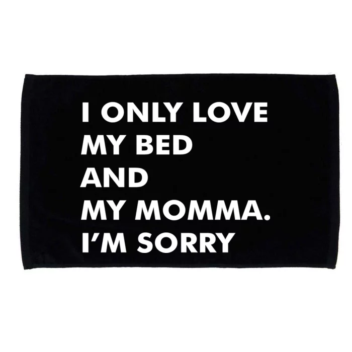 Love My Bed And Momma I'm Sorry Microfiber Hand Towel