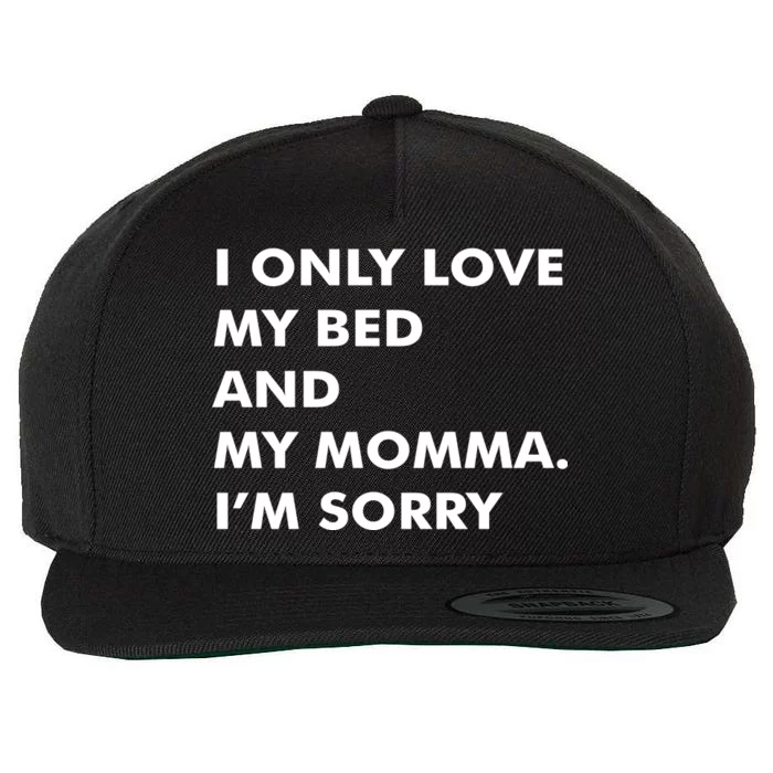 Love My Bed And Momma I'm Sorry Wool Snapback Cap