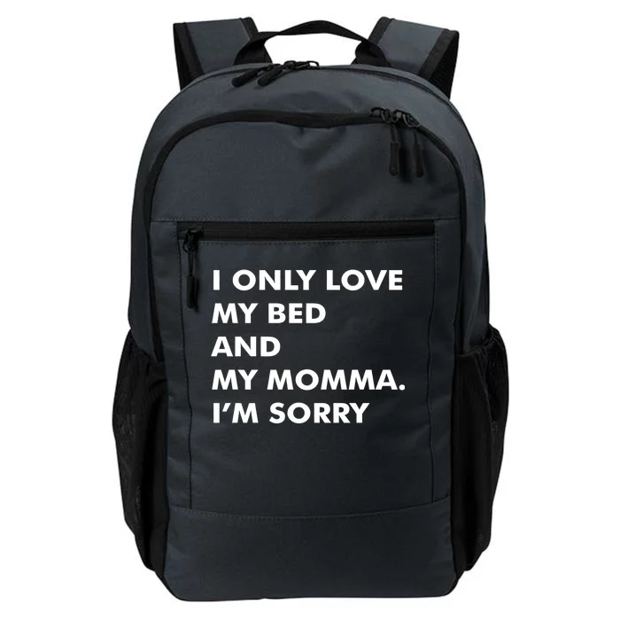 Love My Bed And Momma I'm Sorry Daily Commute Backpack