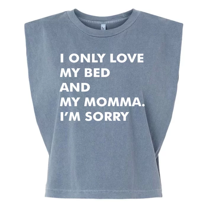 Love My Bed And Momma I'm Sorry Garment-Dyed Women's Muscle Tee