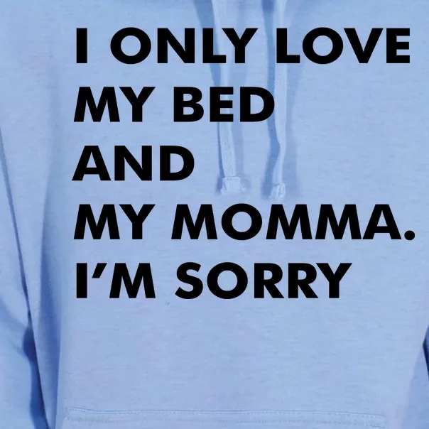 Love My Bed And Momma I'm Sorry Unisex Surf Hoodie