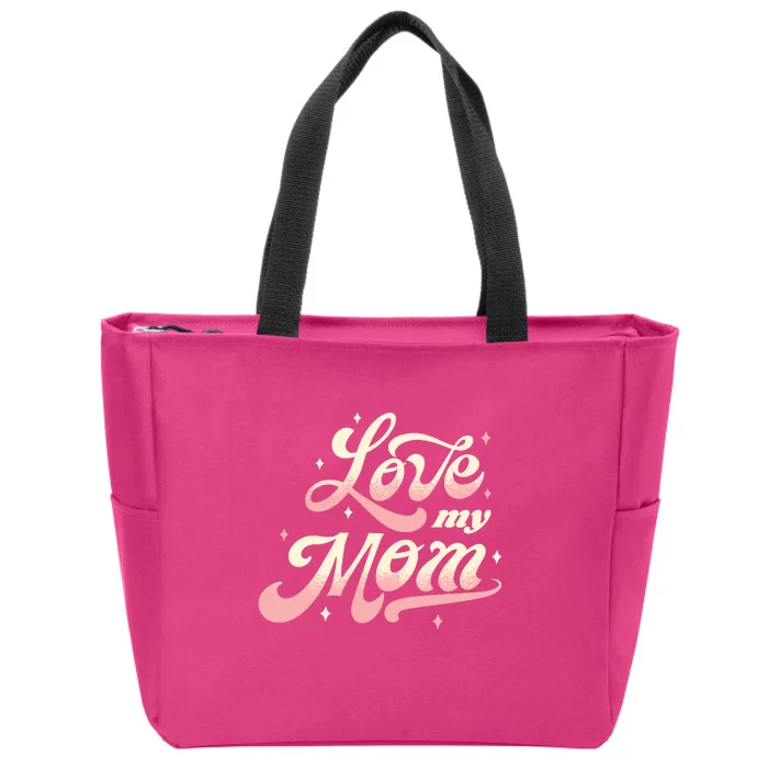 Love My Mom Zip Tote Bag