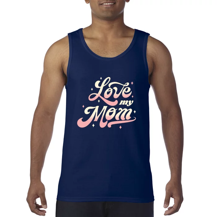 Love My Mom Tank Top