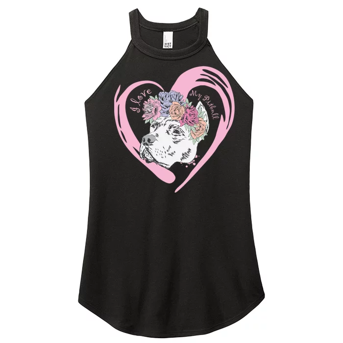 Love My Pitbull Women’s Perfect Tri Rocker Tank