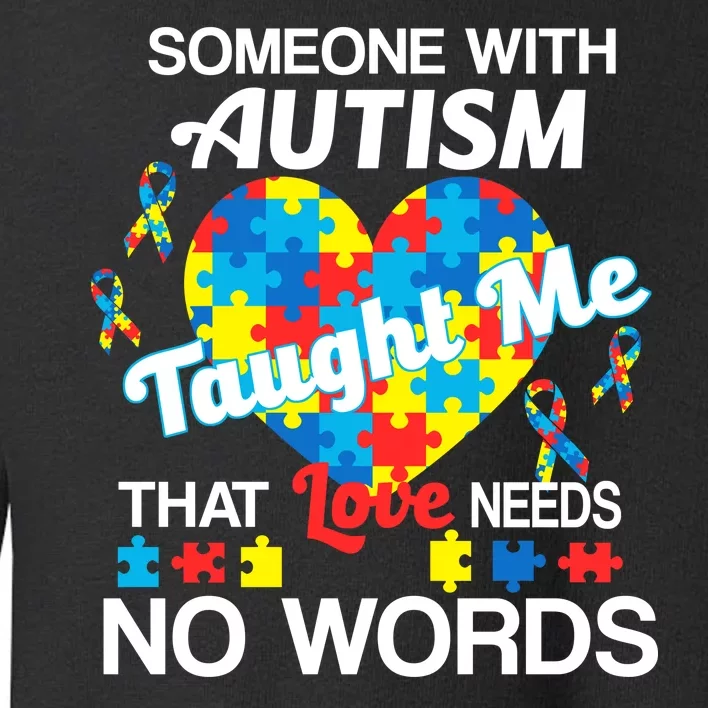 Love Needs No Words Autism Awareness Toddler Sweatshirt