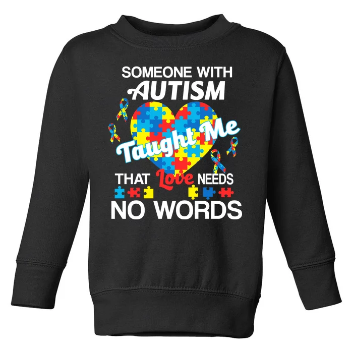 Love Needs No Words Autism Awareness Toddler Sweatshirt