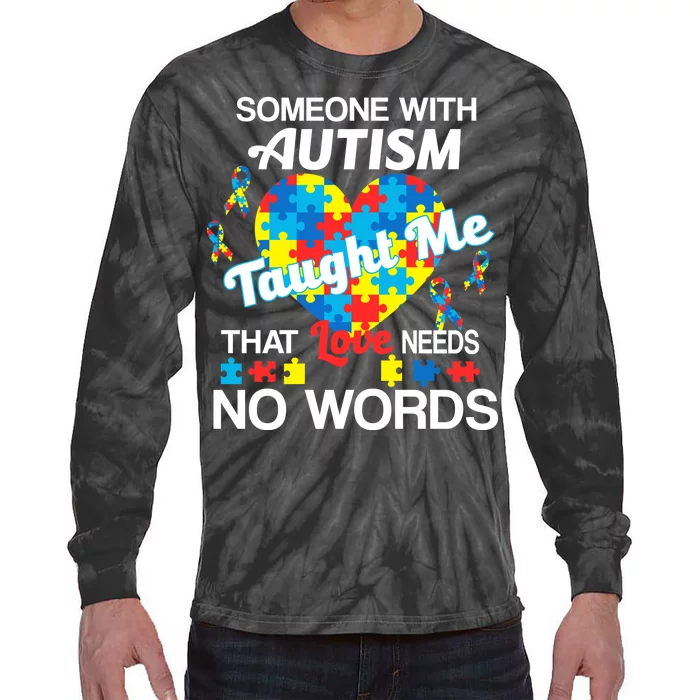 Love Needs No Words Autism Awareness Tie-Dye Long Sleeve Shirt