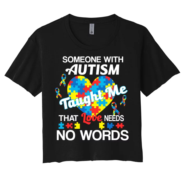 Love Needs No Words Autism Awareness Women's Crop Top Tee