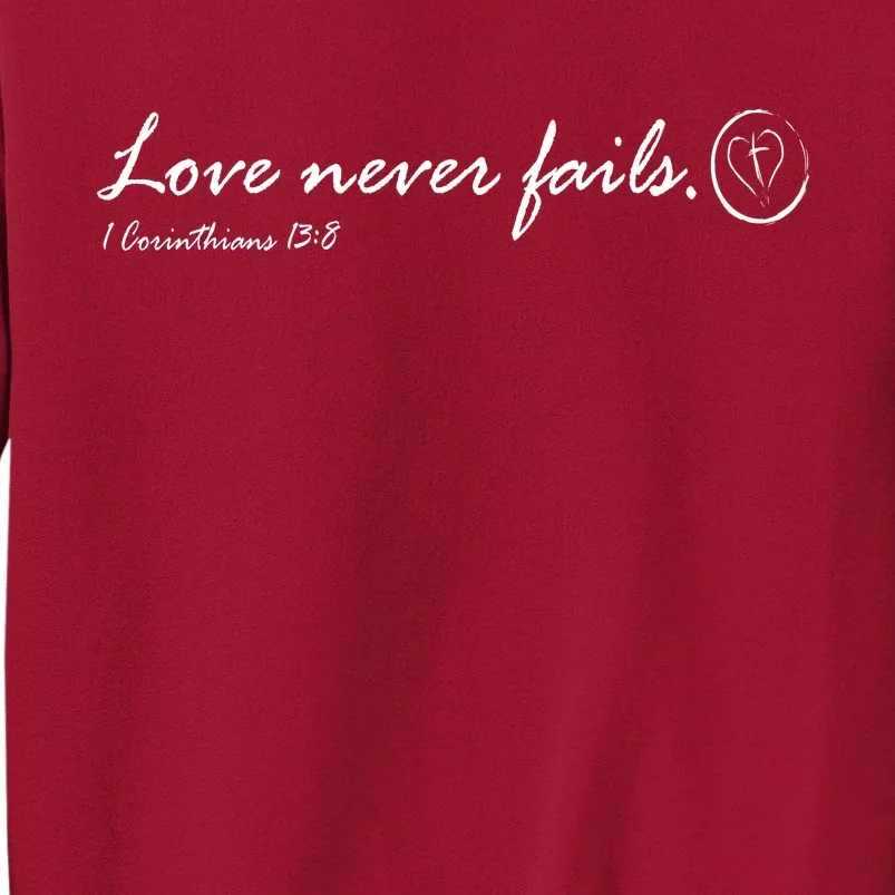 Love Never Fails Tall Sweatshirt