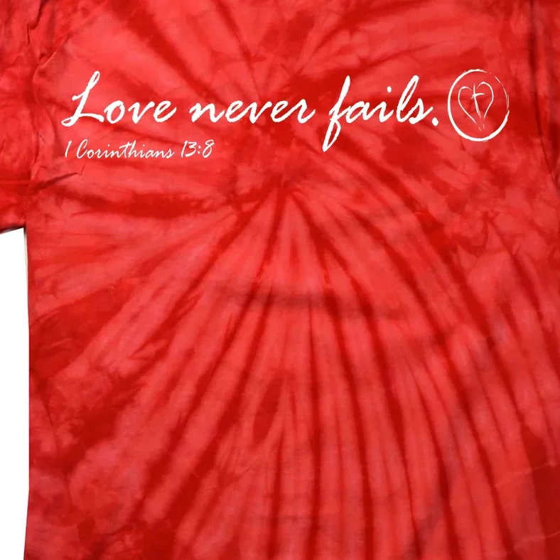 Love Never Fails Tie-Dye T-Shirt