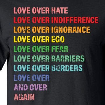 Love Over Hate Love Over Indifference Tall T-Shirt