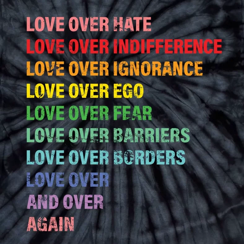 Love Over Hate Love Over Indifference Tie-Dye T-Shirt