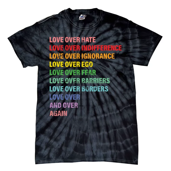 Love Over Hate Love Over Indifference Tie-Dye T-Shirt