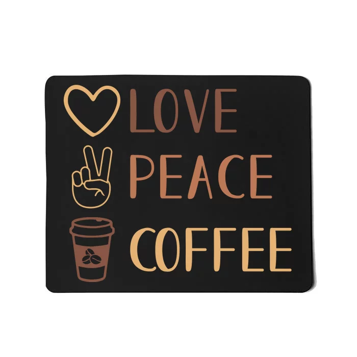 Love Peace Coffee Funny Mousepad