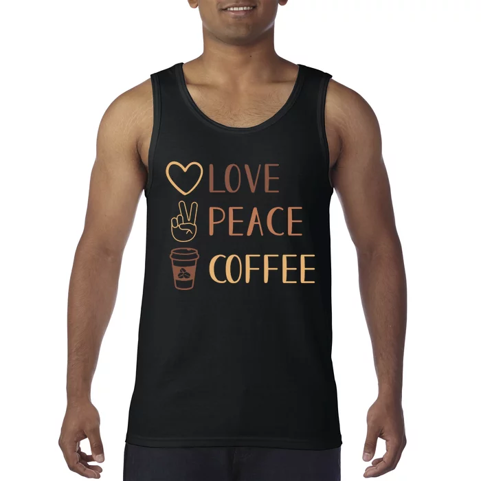 Love Peace Coffee Funny Tank Top