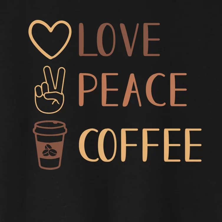 Love Peace Coffee Funny Women's Crop Top Tee