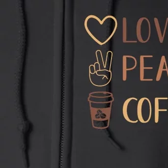 Love Peace Coffee Funny Full Zip Hoodie